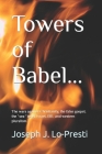 Towers of Babel: The wars against Christianity, the false gospel, the ' sea ' beast Israel, ISIL and western pluralism. Cover Image