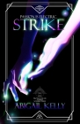 Strike: The New Protectorate Stories: Volume Three By Abigail Kelly Cover Image