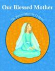 Our Blessed Mother By Christina Virgina Orfeo, Julia Mary Darrenkamp Cover Image