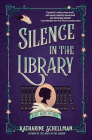 Silence in the Library: A Lily Adler Mystery (LILY ADLER MYSTERY, A #2) By Katharine Schellman Cover Image
