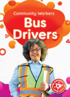 Bus Drivers (Community Workers) By Amy McDonald Cover Image