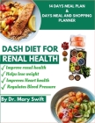 Dash Diet for Renal Health: Renal Wellness: Your Guide to Healthy Kidney Health with the DASH Diet By Mary Swift Cover Image