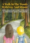 A Walk in the Woods with Izzy and Minnie By Muriel Ingalls, Elizabeth Hartnell, Sarah Oppenheimer (Illustrator) Cover Image