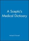 A Sceptic's Medical Dictioary Cover Image