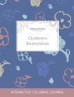 Adult Coloring Journal: Clutterers Anonymous (Animal Illustrations, Simple Flowers) Cover Image