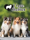 I Love Shelties Annual 2021 By Tecassia Publishing (Prepared by) Cover Image