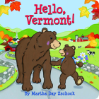 Hello, Vermont! (Hello!) By Martha Zschock Cover Image