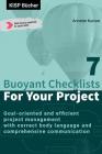 7 Buoyant Checklists for Your Project: Goal-oriented and efficient project management with correct body language and comprehensive communication By Annette Kunow Cover Image