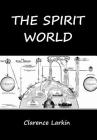 The Spirit World By Clarence Larkin Cover Image