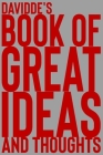 Davidde's Book of Great Ideas and Thoughts: 150 Page Dotted Grid and individually numbered page Notebook with Colour Softcover design. Book format: 6 By 2. Scribble Cover Image