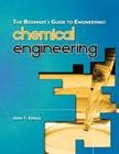 The Beginner's Guide to Engineering: Chemical Engineering Cover Image