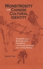 Monstrosity and Chinese Cultural Identity: Xenophobia and the Reimagination of Foreignness in Vernacular Literature since the Song Dynasty (Cambria Sinophone World) Cover Image