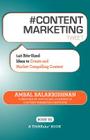 # CONTENT MARKETING tweet Book01: 140 Bite-sized Ideas to Create and Market Compelling Content By Ambal Balakrishnan Cover Image
