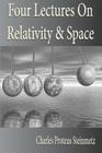 Four Lectures On Relativity And Space By Charles Proteus Steinmetz Cover Image
