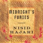 Midnight's Furies Lib/E: The Deadly Legacy of India's Partition By Nisid Hajari, Sunil Malhotra (Read by) Cover Image