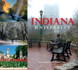 Indiana University: Portraits of the Bloomington Campus By Iu Press Journals, Milton Hamburger (Other), Alexandra M. Lynch (Other) Cover Image
