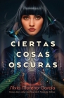 Ciertas Cosas Oscuras By Silvia Moreno-Garcia Cover Image