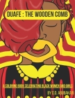 Duafe: The Wooden Comb: A Coloring Book for Black Women and Girls By Omar D. Abubakari Cover Image