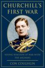 Churchill's First War: Young Winston at War with the Afghans By Con Coughlin Cover Image