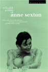 Selected Poems Of Anne Sexton By Anne Sexton, Diana Hume George (Foreword by), Diane Wood Middlebrook (Introduction by) Cover Image