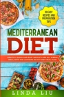 Mediterranean Diet: Healthy, Quick and Easy Weight Loss in 4 Weeks Only, With The Ultimate 30-Day Diet Meal Plan By Linda Liu Cover Image