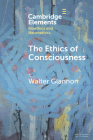 The Ethics of Consciousness By Walter Glannon Cover Image
