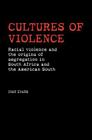 Cultures of Violence: Lynching and Racial Killing in South Africa and the American South Cover Image
