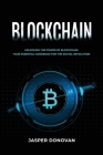 Blockchain: Unlocking the Power of Blockchain: Your Essential Handbook for the Digital Revolution Cover Image