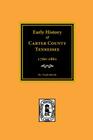 Early History of Carter County, Tennessee By Frank Merritt (Compiled by) Cover Image