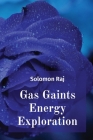 Gas Gaints Energy Exploration By Solomon Raj Cover Image
