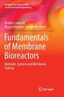 Fundamentals of Membrane Bioreactors: Materials, Systems and Membrane Fouling (Springer Transactions in Civil and Environmental Engineering) By Bradley Ladewig, Muayad Nadhim Zemam Al-Shaeli Cover Image