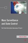 Mass Surveillance and State Control: The Total Information Awareness Project By E. Cohen Cover Image