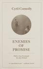Enemies of Promise By Cyril Connolly, Alex Woloch (Foreword by) Cover Image