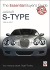 Jaguar S-Type: 1999 to 2007 (The Essential Buyer's Guide) Cover Image
