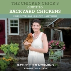 The Chicken Chick's Guide to Backyard Chickens: Simple Steps for Healthy, Happy Hens Cover Image