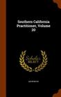 Southern California Practitioner, Volume 20 By Anonymous Cover Image