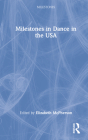 Milestones in Dance in the USA Cover Image