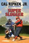 Super Slugger (Cal Ripken Jr.'s All Stars) Cover Image