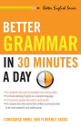 Better Grammar in 30 Minutes a Day (Better English series) By Constance Immel, Florence Sacks Cover Image