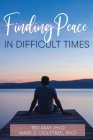 Finding Peace in Difficult Times Cover Image