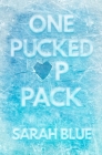 One Pucked Up Pack By Sarah Blue Cover Image