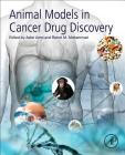 Animal Models in Cancer Drug Discovery By Asfar Azmi (Editor), Ramzi M. Mohammad (Editor) Cover Image