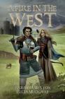 A Fire in the West By Harry James Fox, Lucia Mudgway, Codi Ribitzki (Editor) Cover Image