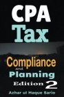 CPA Tax Compliance and Planning: Edition 2 By Azhar Ul Haque Sario Cover Image