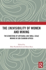 The (In)Visibility of Women and Mining: The Gendering of Artisanal and Small-Scale Mining in Sub-Saharan Africa By Blair Rutherford (Editor), Doris Buss (Editor) Cover Image