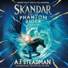 Skandar and the Phantom Rider By A. F. Steadman, David Dawson (Read by) Cover Image