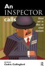 An Inspector Calls: OFSTED and Its Effect on School Standards By Cedric Cullingford (Editor) Cover Image