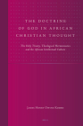 The Doctrine of God in African Christian Thought: The Holy Trinity, Theological Hermeneutics and the African Intellectual Culture (Studies in Reformed Theology #14) By James Henry Owino Kombo Cover Image