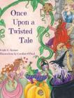 Once Upon a Twisted Tale By Gayle Krause, Caroline O'Neal Cover Image