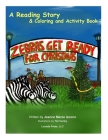 Zebras Get Ready For Christmas: A Reading Story & Coloring and Activity Book By Jeanne Maree Iacono, Tim Hurley (Artist) Cover Image